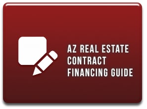 AZ REAL ESTATE CONTRACT FINANCING GUIDE